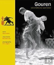 Gouren ; Lutte Et Defis D'Un Sport Breton
