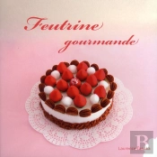 Gourmandises En Feutrine