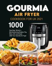 Gourmia Air Fryer Cookbook For Uk 2021