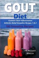 Gout Diet - Contains Gout Inflammation Arthritis Relief Smoothie Recipes 1 & 2