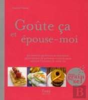 Goute Ca Et Epouse Moi