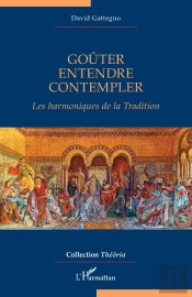 Goûter, Entendre, Contempler : Les Harmoniques De La Tradition