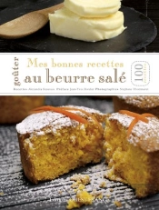 Goûter La Bonne Cuisine Au Beurre Salé ; 100 Recettes