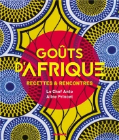 Goûts D'Afrique : Recettes & Rencontres