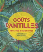 Goûts D'Antilles ; Recettes Et Rencontres