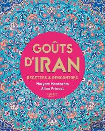 Goûts D'Iran : Recettes Et Rencontres