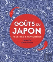 Goûts Du Japon : Recettes & Rencontres