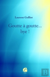 Goutte À Goutte... Bye !