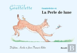 Bertrand.pt - Gouttelette Et La Perle De Lune - Les Aventures De Gouttelette