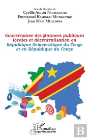 Gouvernance Des Finances Publiques Locales Et Décentralisation En République Démocratique Du Congo Et En République Du Congo