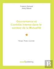 Gouvernance Et Contrôle Interne Dans Le Secteur De La Mutualité ; Penser, Piloter, Contrôler