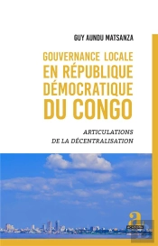 Gouvernance Locale En République Démocratique Du Congo : Articulations De La Décentralisation