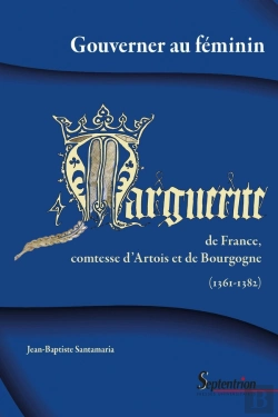 Bertrand.pt - Gouverner Au Féminin : Marguerite De France, Comtesse D'Artois Et De Bourgogne (1361-1382)