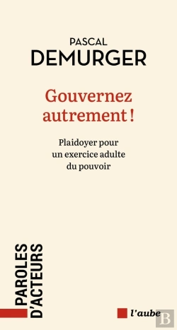 Bertrand.pt - Gouverner Autrement ! Plaidoyer Pour Un Exercice Adulte Du Pouvoir
