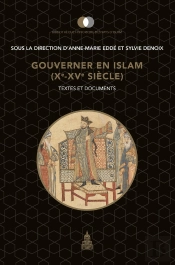 Gouverner En Islam (Xe-Xve Siècle) : Textes Et Documents