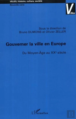 Bertrand.pt - Gouverner La Ville En Europe : Du Moyen-Age Au Xxe Siècle
