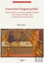 Gouverner L'Argent Public : Finance, Fiscalité Et Écritures Comptables À Bologne, De La Commune Du Peuple (1288à) À La Seigneurie Des Visconti (1360)
