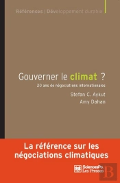 Gouverner Le Climat ; 20 Ans De Négociations Internationales