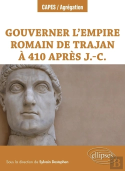 Bertrand.pt - Gouverner L'Empire Romain De Trajan À 410 Après J.-C.