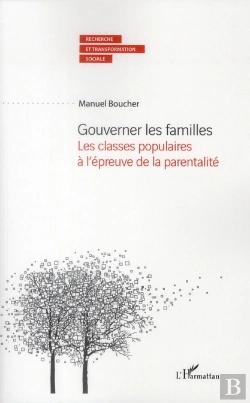 Bertrand.pt - Gouverner Les Familles ; Les Classes Populaires À L'Épreuve De La Parentalité