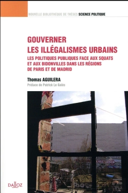 Bertrand.pt - Gouverner Les Illégalismes Urbains ; Les Politiques Publiques Face Aux Squats Et Aux Bidonvilles Dans Les Régions De Paris Et De Madrid