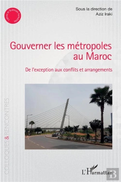 Bertrand.pt - Gouverner Les Métropoles Au Maroc : De L'Exception Aux Conflits Et Arrangements