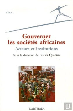 Bertrand.pt - Gouverner Les Sociétés Africaines ; Acteurs Et Institutions