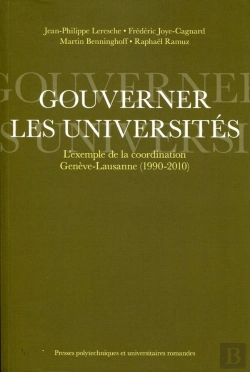 Bertrand.pt - Gouverner Les Universités ; L'Exemple De La Coordination Genève-Lausanne (1990-2010)
