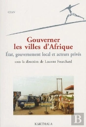 Gouverner Les Villes D'Afrique ; État, Gouvernement Local Et Acteurs Privés