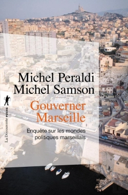 Bertrand.pt - Gouverner Marseille : Enquête Sur Les Mondes Politiques Marseillais