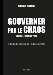 Gouverner Par Le Chaos : Ingéniérie Sociale Et Mondialisation (3e Édition)