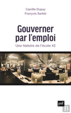 Bertrand.pt - Gouverner Par L'Emploi : Une Histoire De L'École 42
