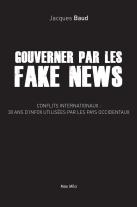 Gouverner Par Les Fake News