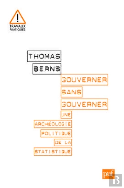 Bertrand.pt - Gouverner Sans Gouverner ; Une Archéologie Politique De La Statistique