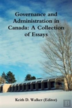 Bertrand.pt - Governance And Administration In Canada: Collection Of Essays
