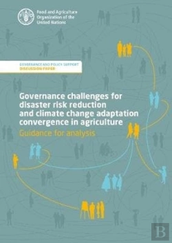 Bertrand.pt - Governance Challenges For Disaster Risk Reduction And Climate Change Adaptation Convergence In Agriculture - Guidance For Analysis