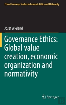 Bertrand.pt - Governance Ethics: Global Value Creation, Economic Organization And Normativity