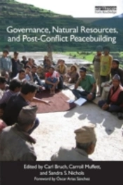 Governance, Natural Resources And Post-Conflict Peacebuilding