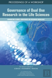 Governance Of Dual Use Research In The Life Sciences