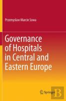 Governance Of Hospitals In Central And Eastern Europe