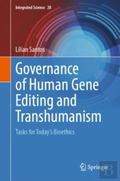 Governance Of Human Gene Editing And Transhumanism