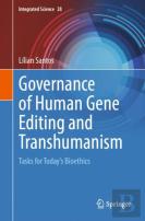 Governance Of Human Gene Editing And Transhumanism