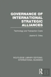 Governance Of International Strategic Alliances (Rle International Business)