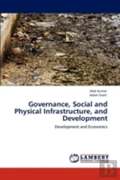 Governance, Social And Physical Infrastructure, And Development