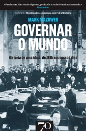 Governar O Mundo - História De Uma Ideia: De 1815 Até Aos Nossos Dias