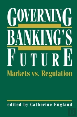 Bertrand.pt - Governing Banking'S Future: Markets Vs. Regulation