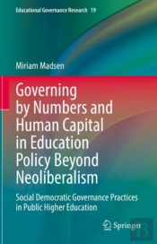 Governing By Numbers And Human Capital In Education Policy Beyond Neoliberalism