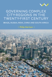 Governing Complex City-Regions In The Twenty-First Century