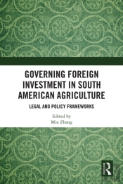 Governing Foreign Investment In South American Agriculture