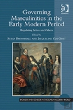 Bertrand.pt - Governing Masculinities In The Early Modern Period